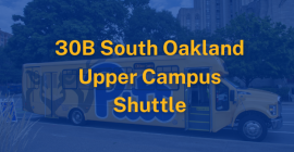 30B South Oakland Upper Campus Shuttle 
